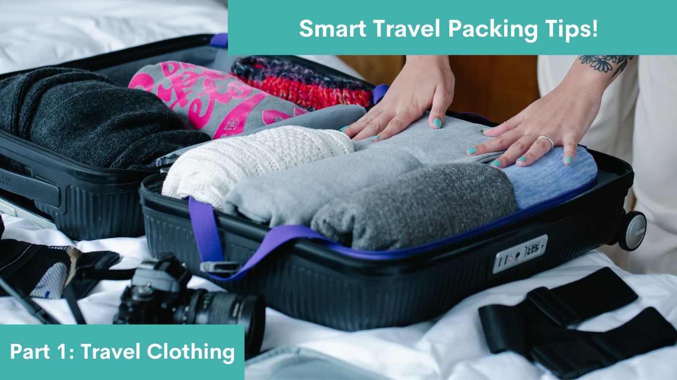 Smart Travel Packing Tips Part 1